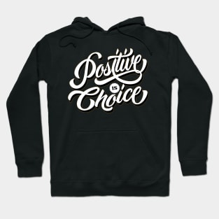 Positive is choice Hoodie